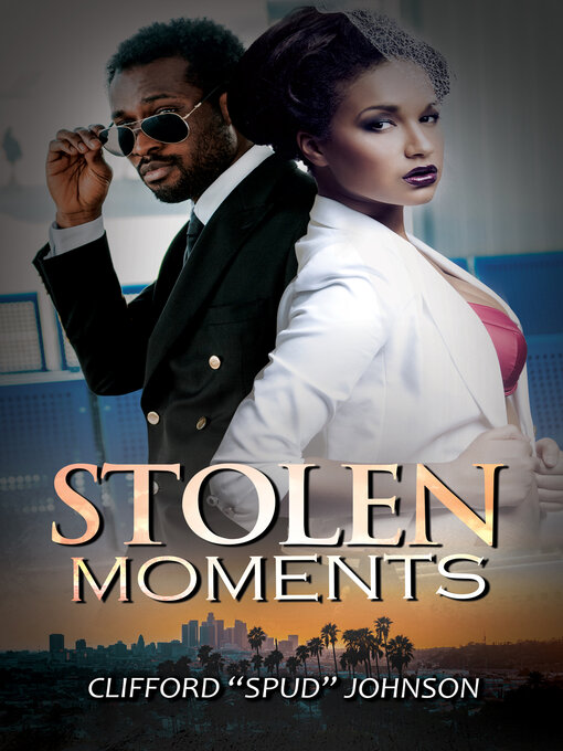 Title details for Stolen Moments by Clifford "Spud" Johnson - Available